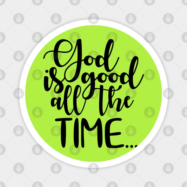 God is good all the time Magnet by defytees